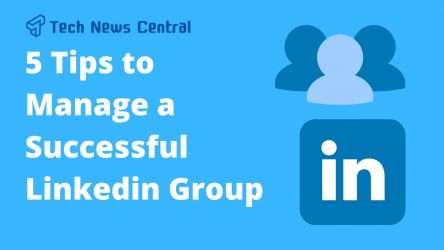 5 Tips to Manage a Successful Linkedin Group